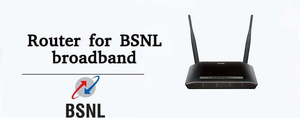 router for bsnl broadband
