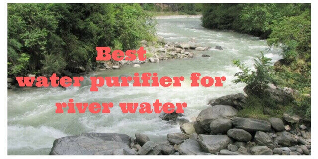 best water purifier for river water