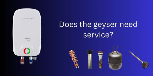 Does the geyser need service?
