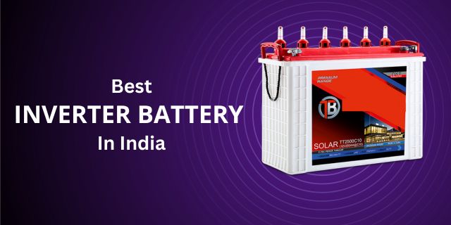 Best Inverter Battery in India, 2024