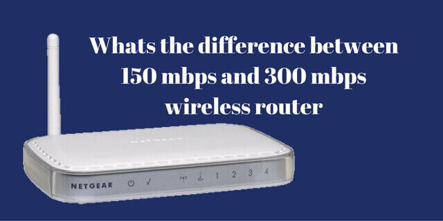 150mbps vs 300mbps router